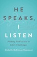 He Speaks, I Listen: Finding God's Love in Life's Challenges - eBook