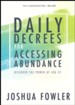 Daily Decrees for Accessing Abundance: Discover The Power of Job 22