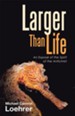 Larger Than Life: An Expose of the Spirit of the Antichrist - eBook