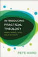 Introducing Practical Theology: Mission, Ministry, and the Life of the Church - eBook