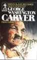 The Sower Series: George Washington Carver: Man's  Slave Becomes God's Scientist