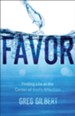 Favor: Finding Life at the Center of God's Affection - eBook