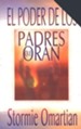 El Poder De Los Padres Que Oran  (The Power of a Praying Parent)