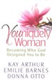 Youniquely Women: Becoming Who God Designed You to Be