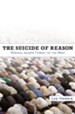 The Suicide of Reason: Radical Islam's Threat to the West - eBook