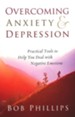 Overcoming Anxiety & Depression: Practical Tools to   Help You Deal with Negative Emotions