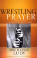 Wrestling Prayer: A Passionate Communion with God