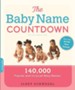 The Baby Name Countdown: 140,000 Popular and Unusual Baby Names - eBook