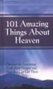 101 Amazing Things About Heaven