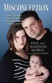 Misconception: One Couple's Journey from Embryo Mix-Up to Miracle Baby - eBook