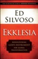 Ekklesia: Rediscovering God's Instrument for Global Transformation - eBook