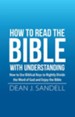 How to Read the Bible with Understanding: How to Use Biblical Keys to Rightly Divide the Word of God and Enjoy the Bible - eBook