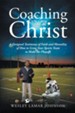 Coaching with Christ: A Designed Testimony of Faith and Mentality of How to Grow Your Sports Team to Make the Playoffs - eBook