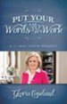 Put Your Words to Work: A 31-Day Faith Project - eBook