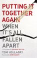 Putting It Together Again When It's All Fallen Apart: 7 Principles for Rebuilding Your Life - eBook