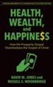 Health, Wealth, and Happiness: Has the Prosperity Gospel Overshadowed the Gospel of Christ? - eBook