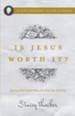 Is Jesus Worth It?: Igniting Your Faith When You Feel like Quitting - eBook