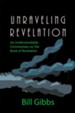 Unraveling Revelation: An Understandable Commentary on the Book of Revelation - eBook