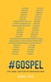#GOSPEL: Life, Hope, and Truth for Generation Now - eBook