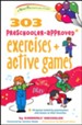 303 Preschooler-Approved Exercise & Active Games