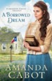 A Borrowed Dream (Cimarron Creek Trilogy Book #2) - eBook