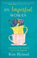 An Imperfect Woman: Letting Go of the Need to Have It All Together - eBook
