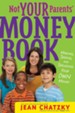 Not Your Parents' Money Book: Making, Saving, and Spending Your Money - eBook