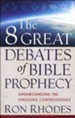 The 8 Great Debates of Bible Prophecy: Understanding the Ongoing Controversies