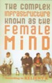 The Complex Infrastructure Known as the Female Mind