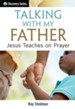Talking with My Father: Jesus Teaches on Prayer / Digital original - eBook