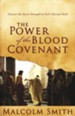 Power of the Blood Covenant: Uncover the Secret Strength of God's Eternal Oath