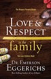 Love & Respect in the Family: The Respect Parents Desire;  The Love Children Need