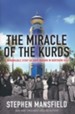 The Miracle of the Kurds: The Remarkable Story of Hope Reborn in Northern Iraq