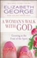 A Woman's Walk with God: Growing in the Fruit of the Spirit