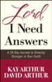 Lord, I Need Answers: A 28-Day Journey to Growing   Stronger in Your Faith