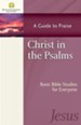 Christ in the Psalms: A Guide to Praise (Psalms)