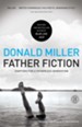 Father Fiction: Chapters for a Fatherless Generation - eBook