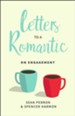 Letters to a Romantic: On Engagement