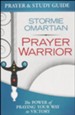 Prayer Warrior Prayer and Study Guide: The Power of   Praying Your Way to Victory