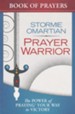 Prayer Warrior Book of Prayers: The Power of Praying   Your Way to Victory