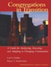 Congregations in Transition: A Guide for Analyzing,  Assessing, And Adapting in Changing Communities
