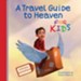 A Travel Guide to Heaven for Kids