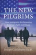 The New Pilgrims: How Immigrants Are Strengthening America's Faith And Values