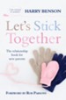 Let's Stick Together: The Relationship Book for New Parents