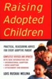 Raising Adopted Children: Practical, Reassuring Advice for Every Adoptive Parent, Revised