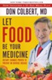 Let Food Be Your Medicine: Dietary Changes Proven to Prevent or Reverse Disease