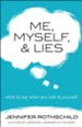 Me, Myself & Lies: What to Say When You Talk to Yourself