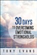 30 Days to Overcoming Emotional Strongholds