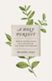 A Holy Pursuit: How the Gospel Frees Us to Follow and Lay Down Our Dreams