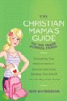 The Christian Mama's Guide to the Grade School Years